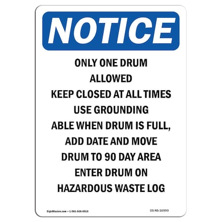 Signmission Safety Sign, OSHA Notice, 10" Height, Aluminum, Only One Drum Allowed Keep Closed Sign, Portrait OS-NS-A-710-V-16999